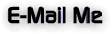 E-Mail Me Your Comments. Thanks.
